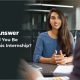How to Answer: Why Should You Be Hired for This Internship